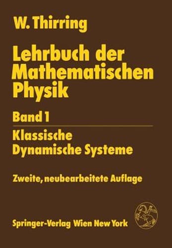 Lehrbuch Der Mathematischen Physik: Band 1: Klassische Dynamische Systeme: New