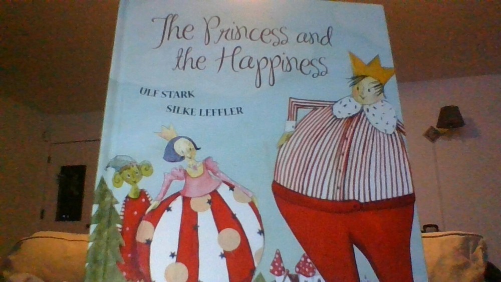The Princess and the Happiness Book by Ulf Stark Kids Castle/Fairy Tale style