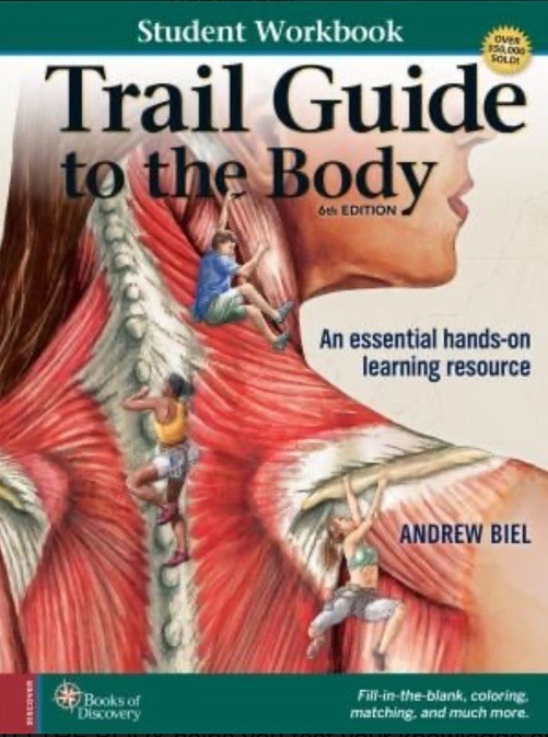 Trail Guide to the Body 6th Edition Spiral Workbook, Andrew Biel