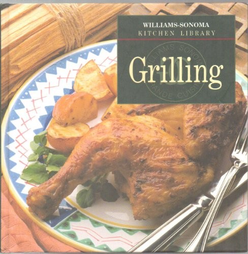 Grilling (Williams-Sonoma Kitchen L..., Carroll, John P