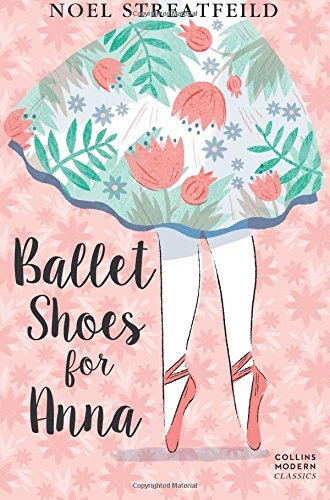 Ballet Shoes for Anna (Essential Modern Classics) By Noel Streat