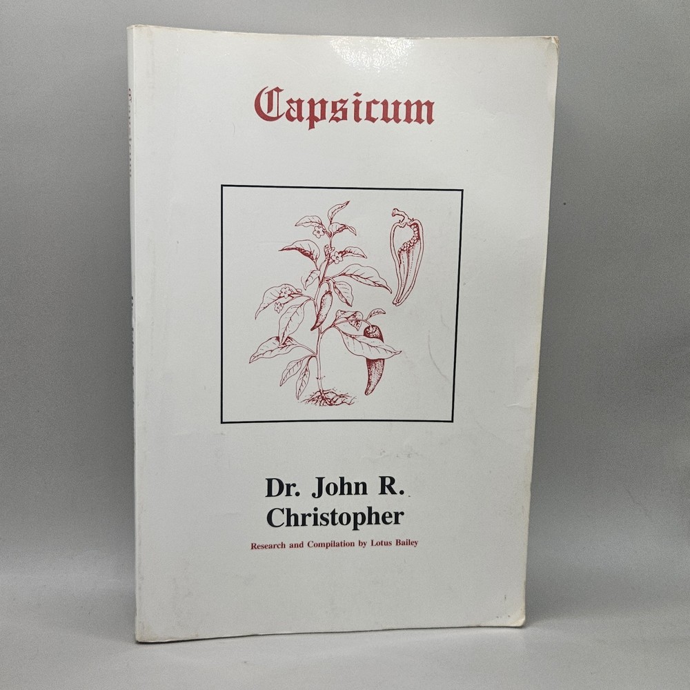 Capsicum (Paperback) by Dr. John R. Christopher Research by Lotus Bailey