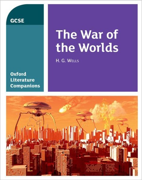 Oxford Literature Companions: The War of the Worlds Study Guide with Analysis