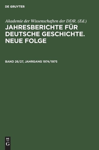Jahresberichte Für Deutsche Geschichte. Neue Folge. Band 26/27, Jahrg (Hardback)