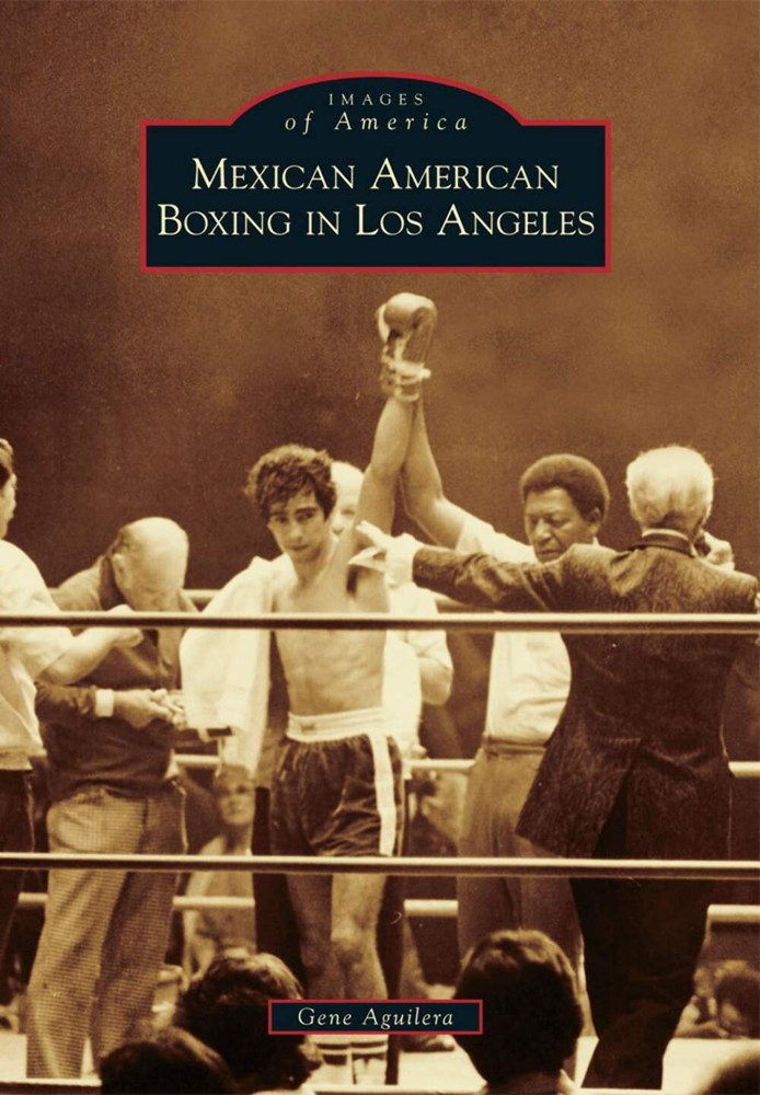 NEW Arcadia Publishing Mexican American Boxing in Los Angeles, CA 9781467130899