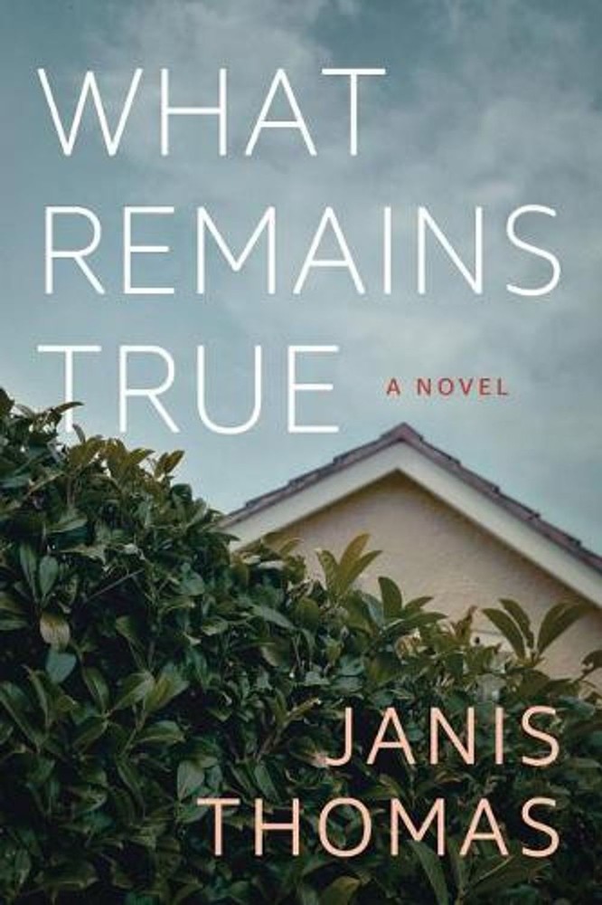 What Remains True: A Novel by Janis Thomas (English) Paperback Book