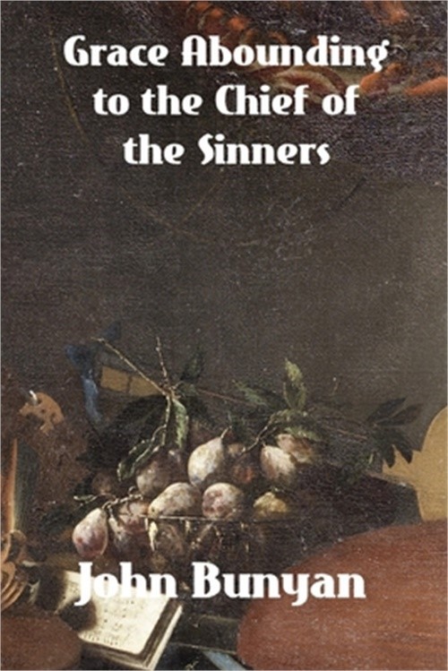 Grace Abounding to the Chief of Sinners (Paperback or Softback)
