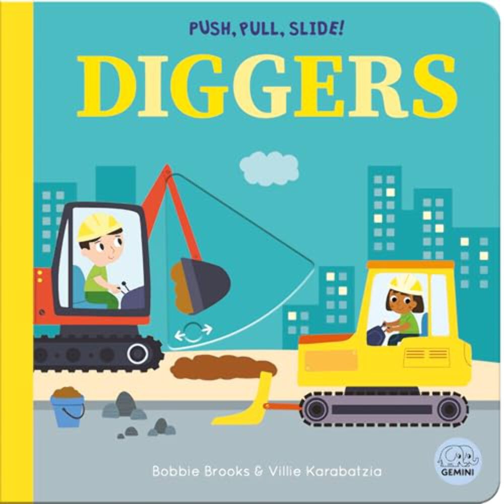 Push, Pull, Slide! Diggers - Board Books