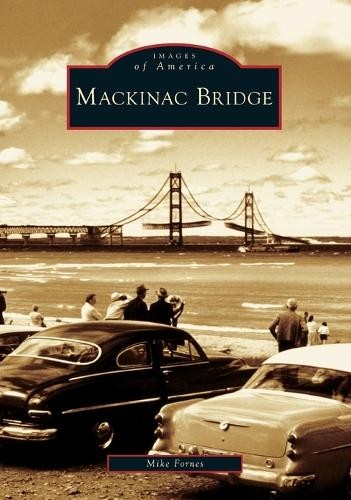 Mike Fornes Mackinac Bridge (Paperback) Images of AmericaAnother great item from Rarewaves USA | Free delivery!