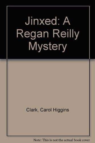 Jinxed (Regan Reilly Mysteries, No. 6) by Clark, Carol Higgins, Good Book