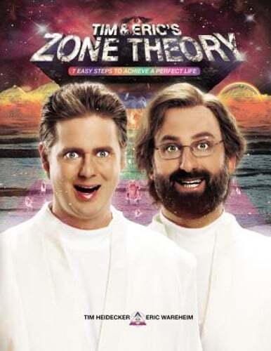 Tim and Eric's Zone Theory: 7 Easy Steps to Achieve a Perfect Life by Heidecker