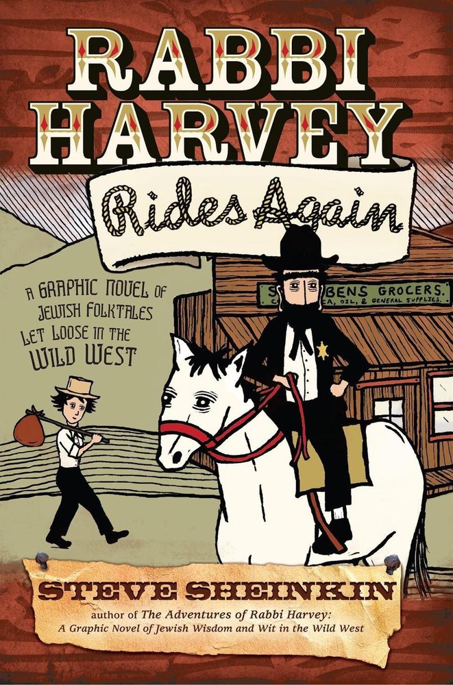 Rabbi Harvey Rides Again: A Graphic Novel of Jewish Folktales Let Loose in the W