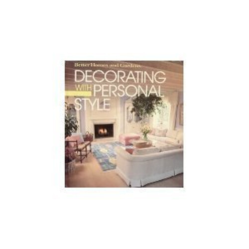 Decorating with Personal Style Hardcover Better Homes and Gardens
