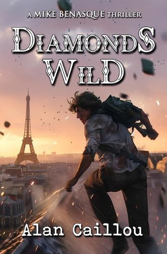 Diamonds Wild: A Mike Benasque Thriller - Book 4 by Alan Caillou Paperback Book