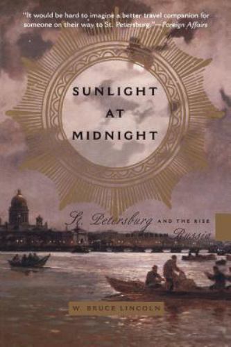 Sunlight at Midnight : St. Petersburg and the Rise of Modern Russia, Paperbac...