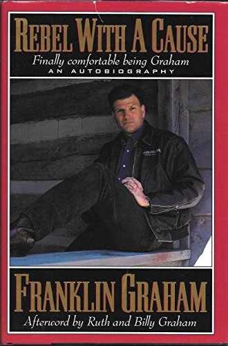 Rebel With A Cause - Hardcover, by Graham Franklin; Murphey Cecil - Very Good b