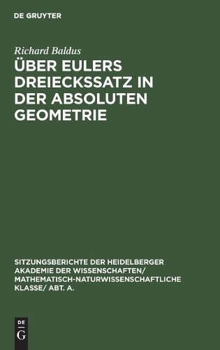 Richard Baldus Über Eulers Dreieckssatz in Der Absoluten Geometrie (Hardback)