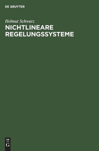 Helmut Schwarz Nichtlineare Regelungssysteme (Hardback)