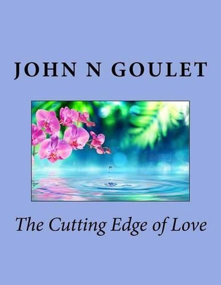 The Cutting Edge of Love by John N. Goulet (English) Paperback Book
