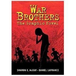 War Brothers : The Graphic Novel by Sharon E. McKay (2013, Hardcover)