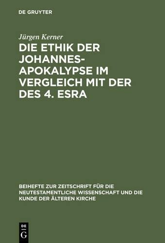 Jürgen Kerner Die Ethik Der Johannes-Apokalypse Im Vergleich Mit Der  (Hardback)