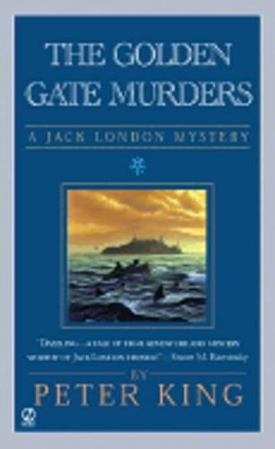 The Golden Gate Murders: A Jack London Mystery by Peter King: Used