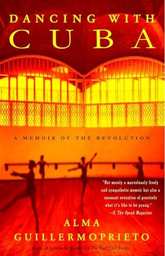 Dancing with Cuba: A Memoir of the Revolution by Guillermoprieto