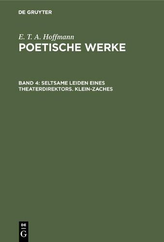 E T a Hoffmann Seltsame Leiden eines Theaterdirektors. Klein-Zaches (Hardback)