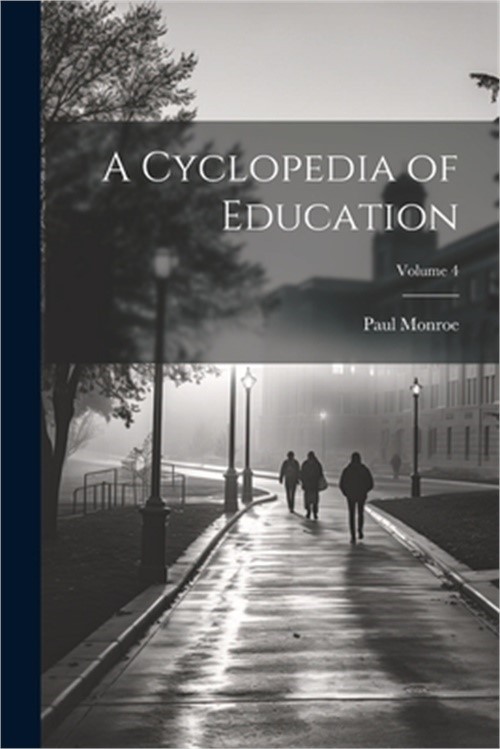 A Cyclopedia of Education; Volume 4 (Paperback or Softback)