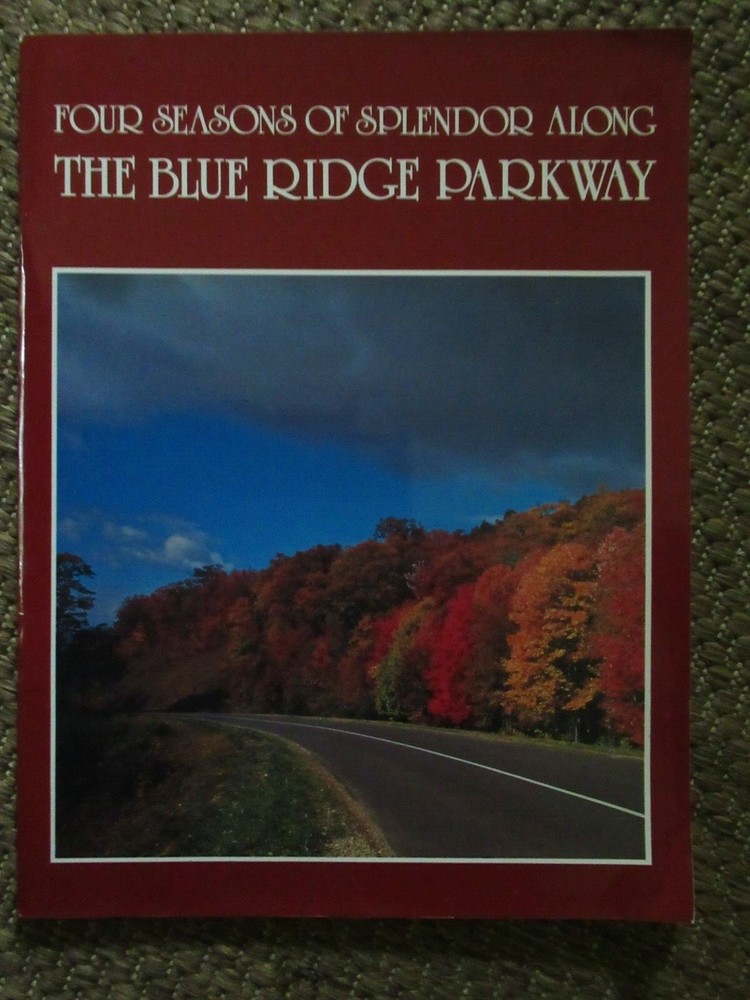 Four Seasons of Splendor Along the Blue Ridge Parkway Beautifully Illustrated
