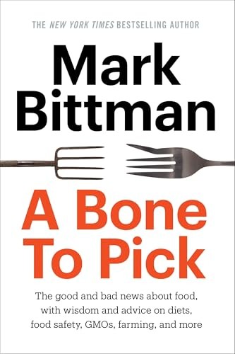 A Bone to Pick: The Good and Bad News ..., Mark Bittman
