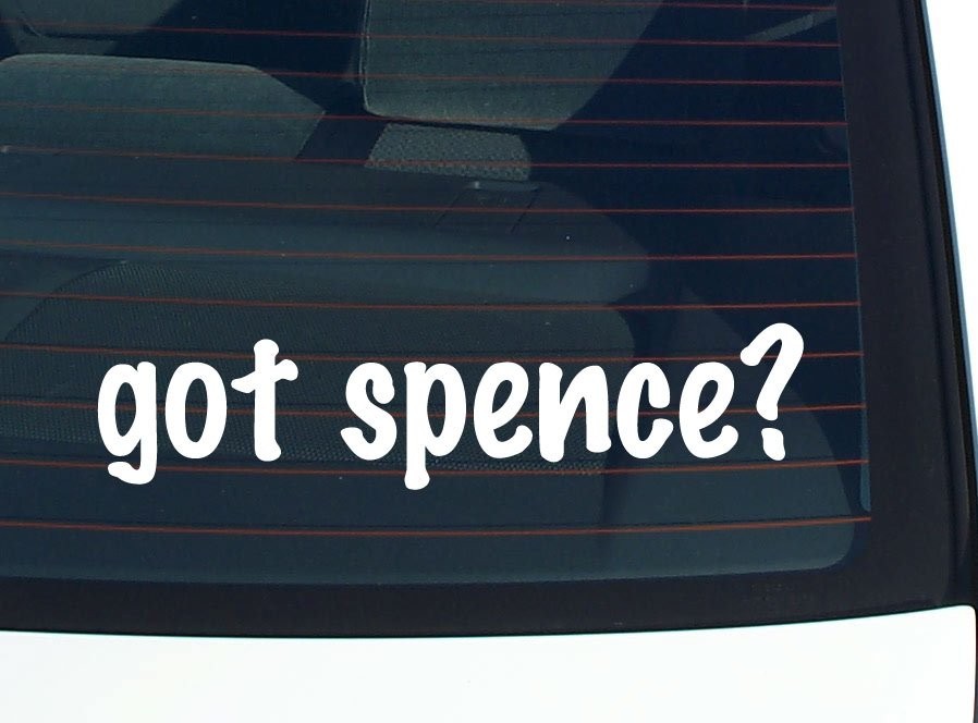 Got Spence Funny Last Name Car Decal Bumper Sticker Vinyl Window Pride