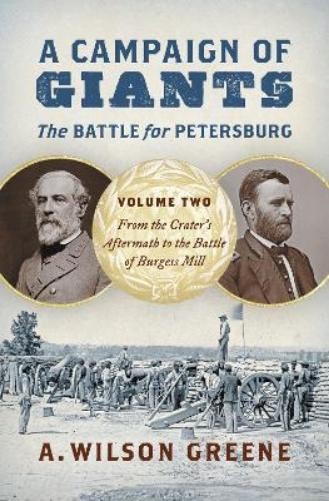 A. Wilson Greene A Campaign of Giants - the Battle for Petersburg (Hardback)Another great item from Rarewaves USA | Free delivery!