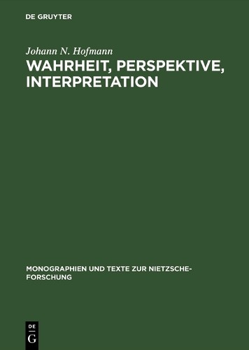 Johann N. Hofmann Wahrheit, Perspektive, Interpretation (Hardback)