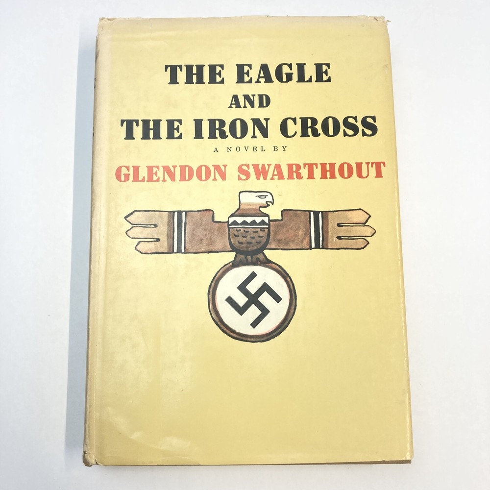 WW2 POW Camp The Eagle and the Iron Cross Glendon Swarthout HC 1966 1st Print