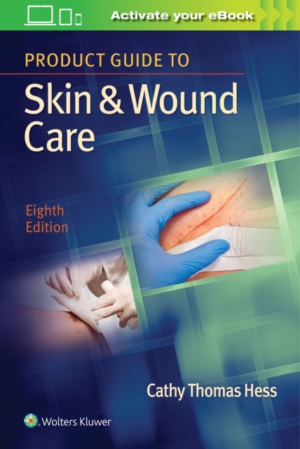 Product Guide to Skin  Wound Care by RN, BSN, CWCN Hess Cathy Thomas PAPERBACK