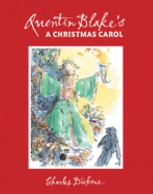 Quentin Blake's a Christmas Carol: 2017 Edition Hardcover Charles