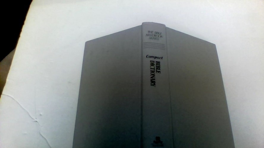 The New Compact Bible Dictionary by , Good Book