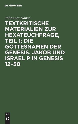 Johannes Dahse Textkritische Materialien Zur Hexateuchfrage, Teil 1:  (Hardback)