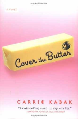 Cover the Butter - Hardcover, by Kabak Carrie - Very Good