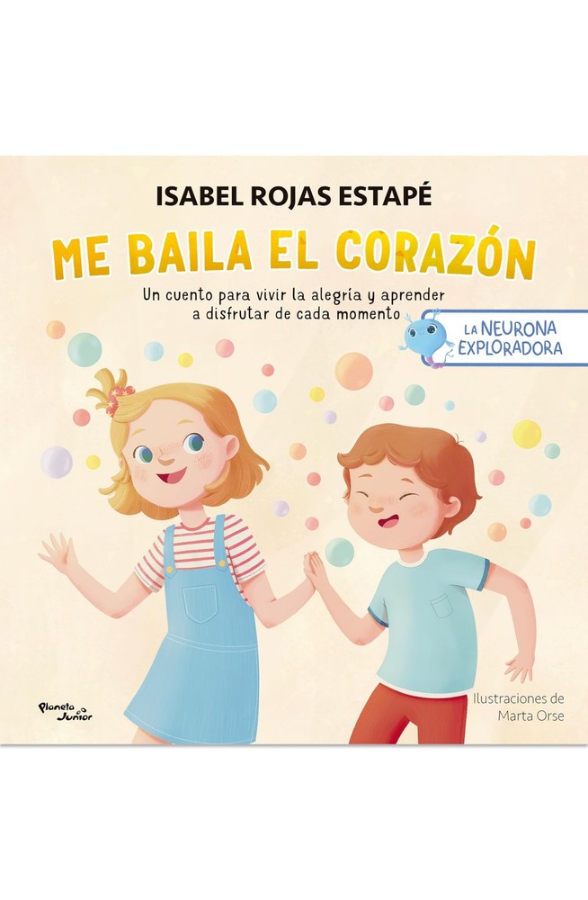 Me baila el corazón: Un cuento para vivir la alegría y aprender a disfrutar cada