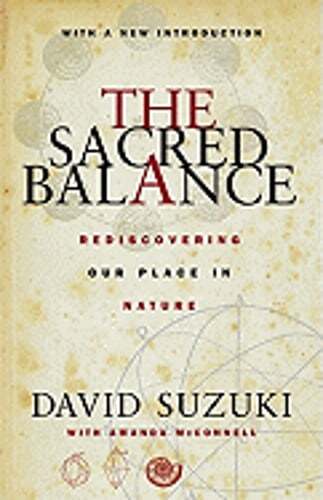 The Sacred Balance by David Suzuki Rediscovering Our Connection to Nature Used
