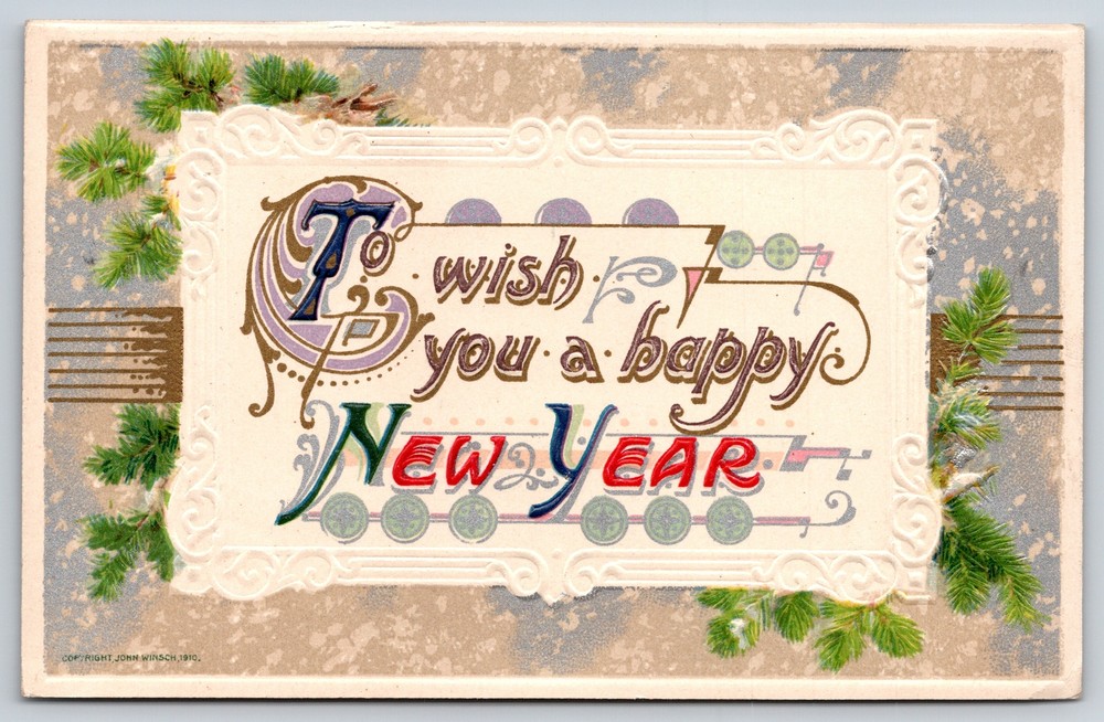 Holiday~John Winsch~Happy New Year~Pine Branches~Embossed~1910 Vintage Postcard