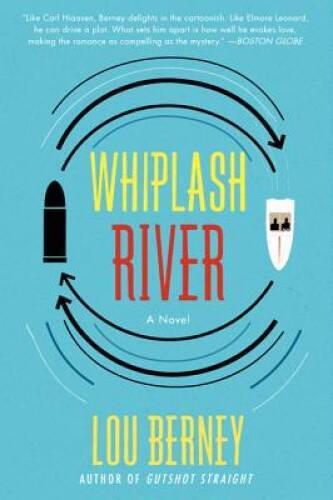 Whiplash River: A Novel - Paperback By Berney, Lou - VERY GOOD
