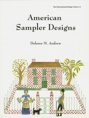 American Sampler Designs (International Design Library) by Andrew, Dolores M., V