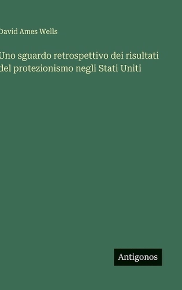 Uno sguardo retrospettivo dei risultati del protezionismo negli Stati Uniti by D