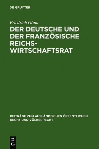 Friedrich Glum Der Deutsche Und Der Französische Reichswirtschaftsrat (Hardback)