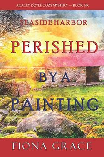 Perished by a Painting (A Lacey Doyle - Paperback, by Grace Fiona - Very Good