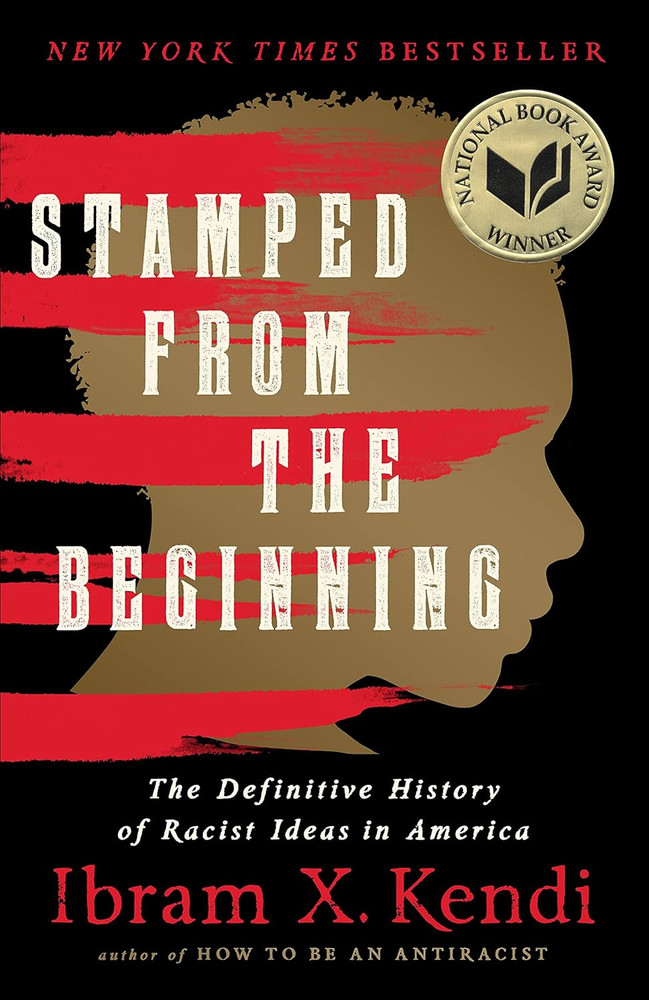Stamped from the Beginning: the Definitive History of Racist Ideas in America