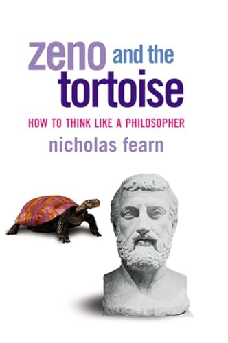 Zeno and the Tortoise: How to Think..., Fearn, Nicholas